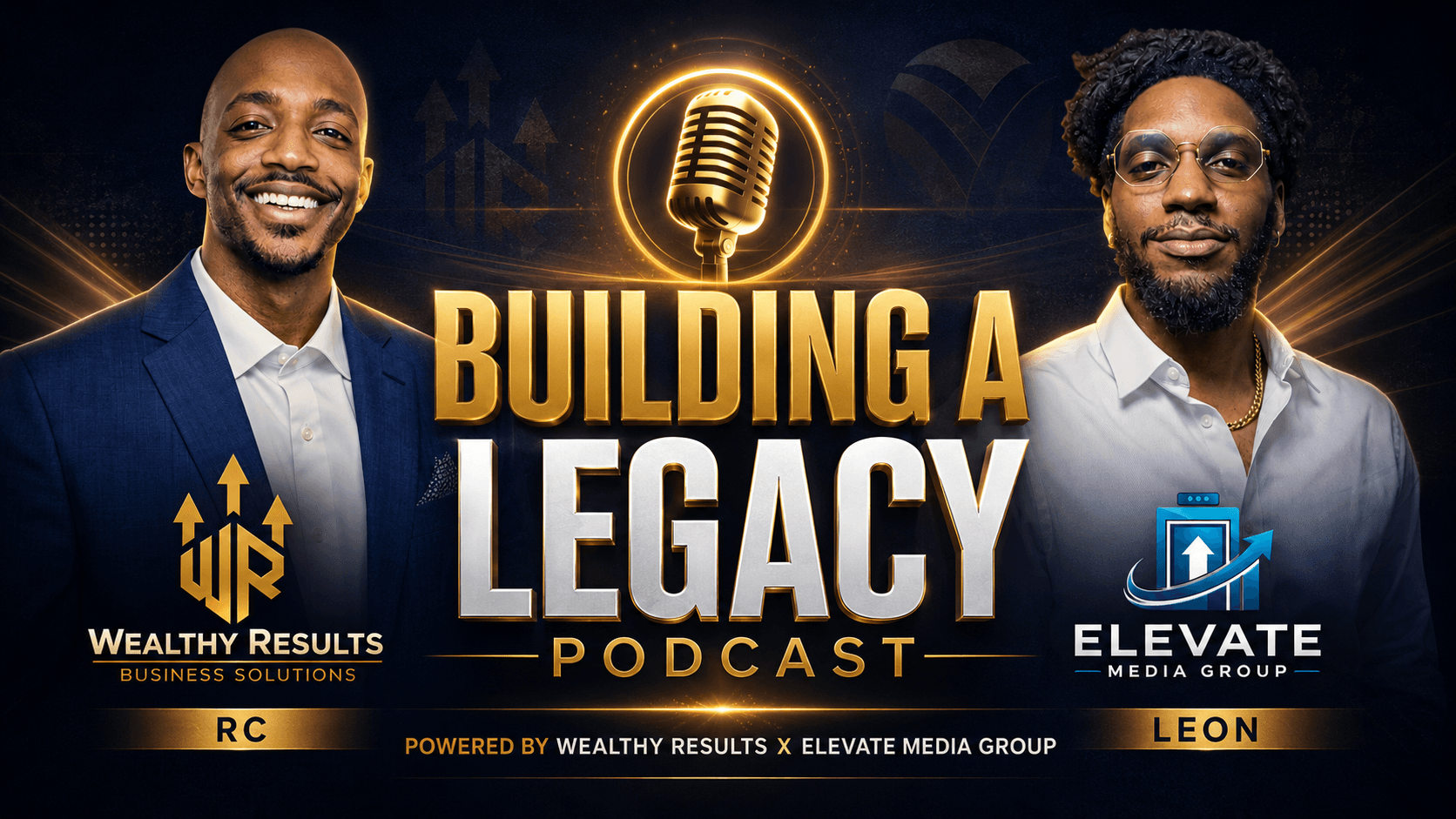 Podcast cover for 'Building a Legacy' featuring RC and Leon with a golden microphone icon.